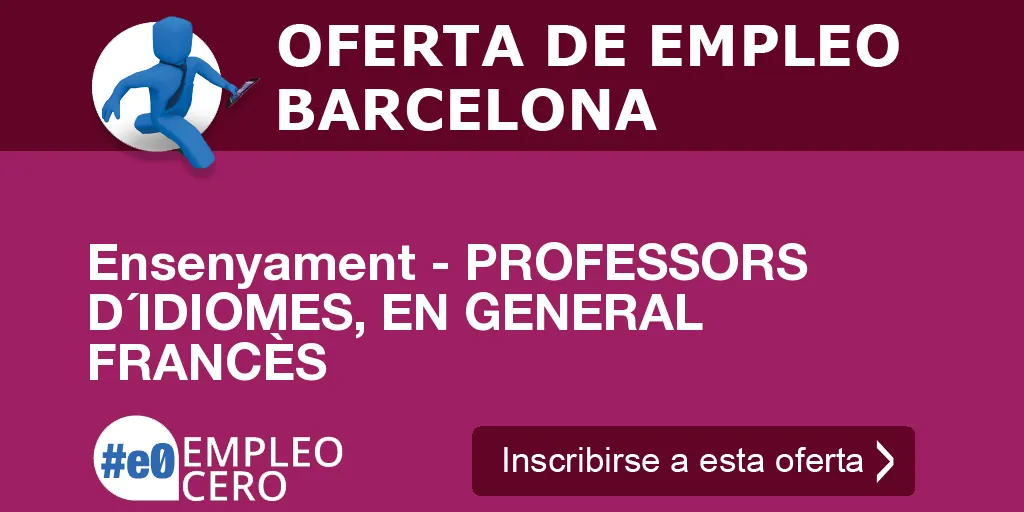 Ensenyament - PROFESSORS D´IDIOMES, EN GENERAL FRANCÈS Ensenyament - PROFESSORS D´IDIOMES, EN GENERAL FRANCÈS