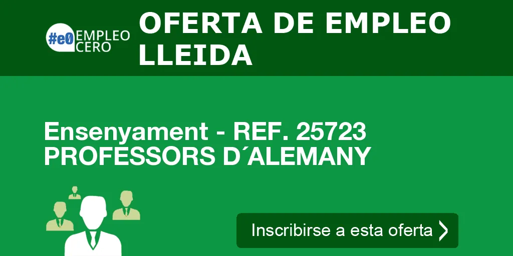 Ensenyament - REF. 25723 PROFESSORS D´ALEMANY Ensenyament - REF. 25723 PROFESSORS D´ALEMANY