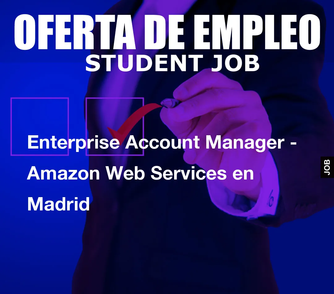 Enterprise Account Manager – Amazon Web Services en Madrid