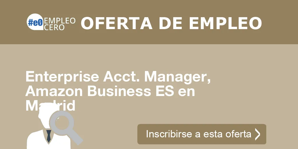 Enterprise Acct. Manager, Amazon Business ES en Madrid