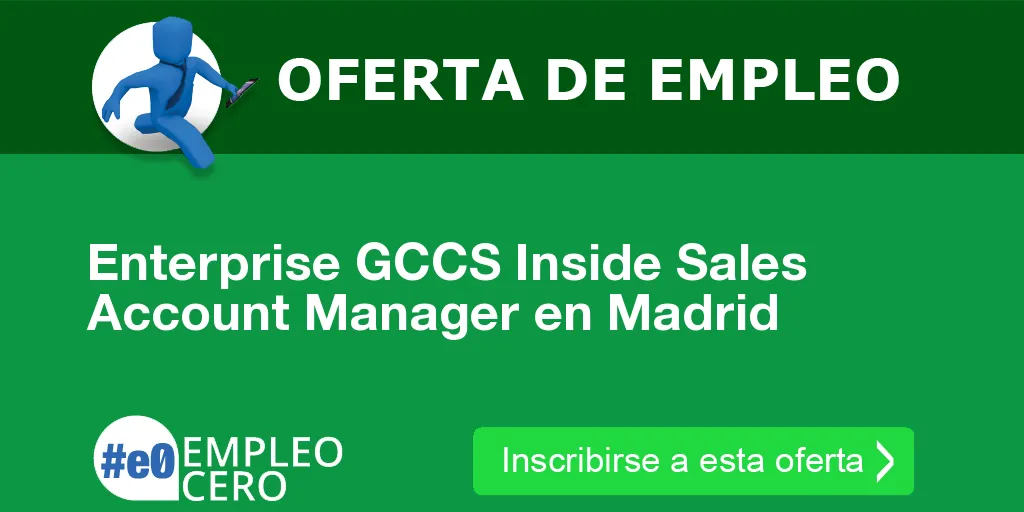 Enterprise GCCS Inside Sales Account Manager en Madrid