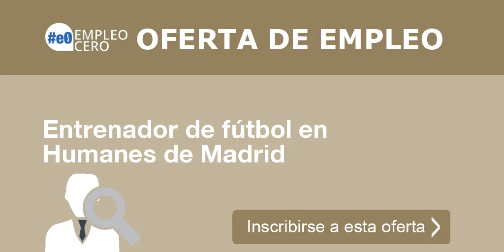 Entrenador de fútbol en Humanes de Madrid