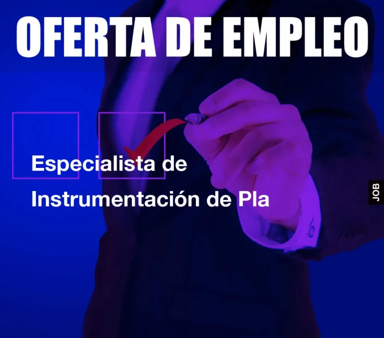 Especialista de Instrumentación de Pla