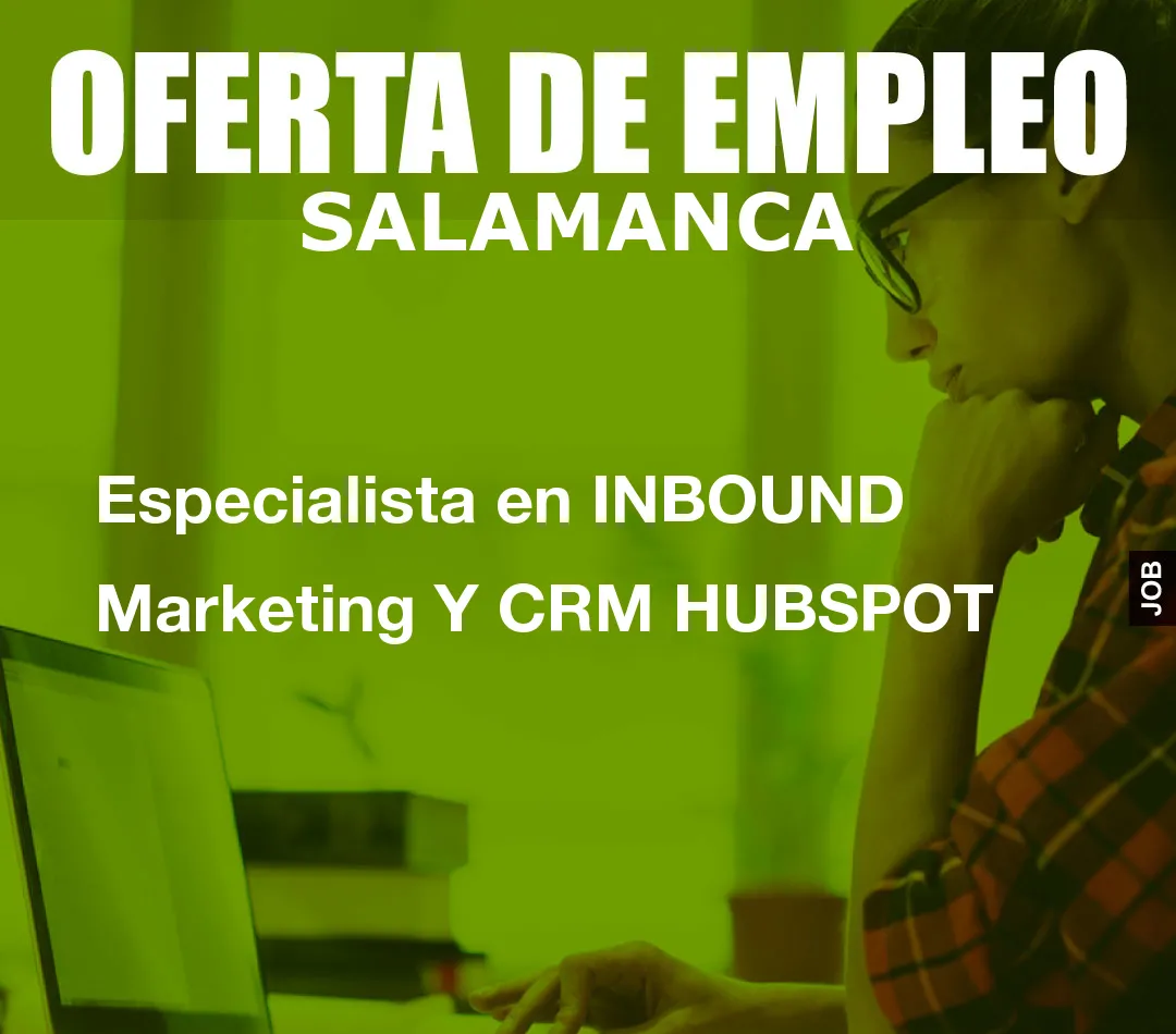 Especialista en INBOUND Marketing Y CRM HUBSPOT