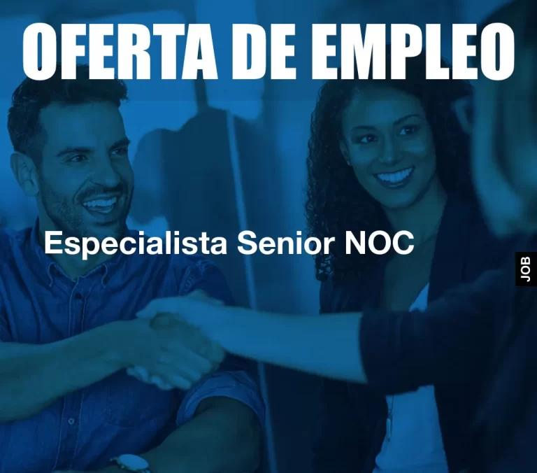 Especialista Senior NOC
