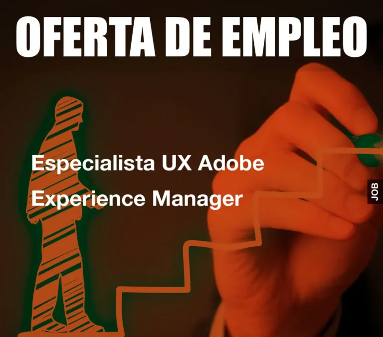 Especialista UX Adobe Experience Manager