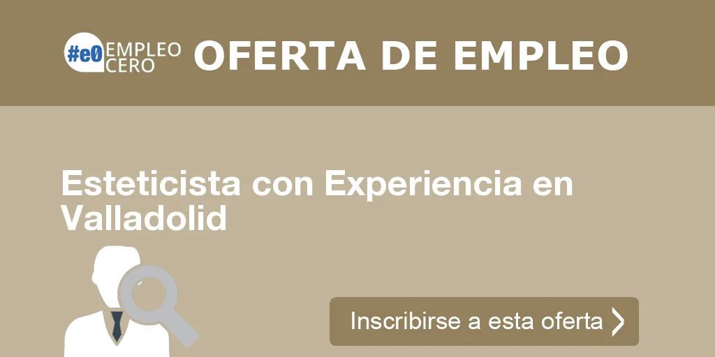 Esteticista con Experiencia en Valladolid