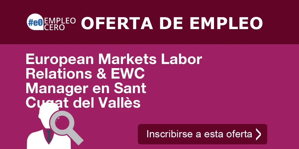 European Markets Labor Relations & EWC Manager en Sant Cugat del Vallès