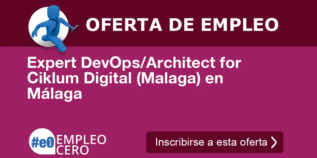 Expert DevOps/Architect for Ciklum Digital (Malaga) en Málaga