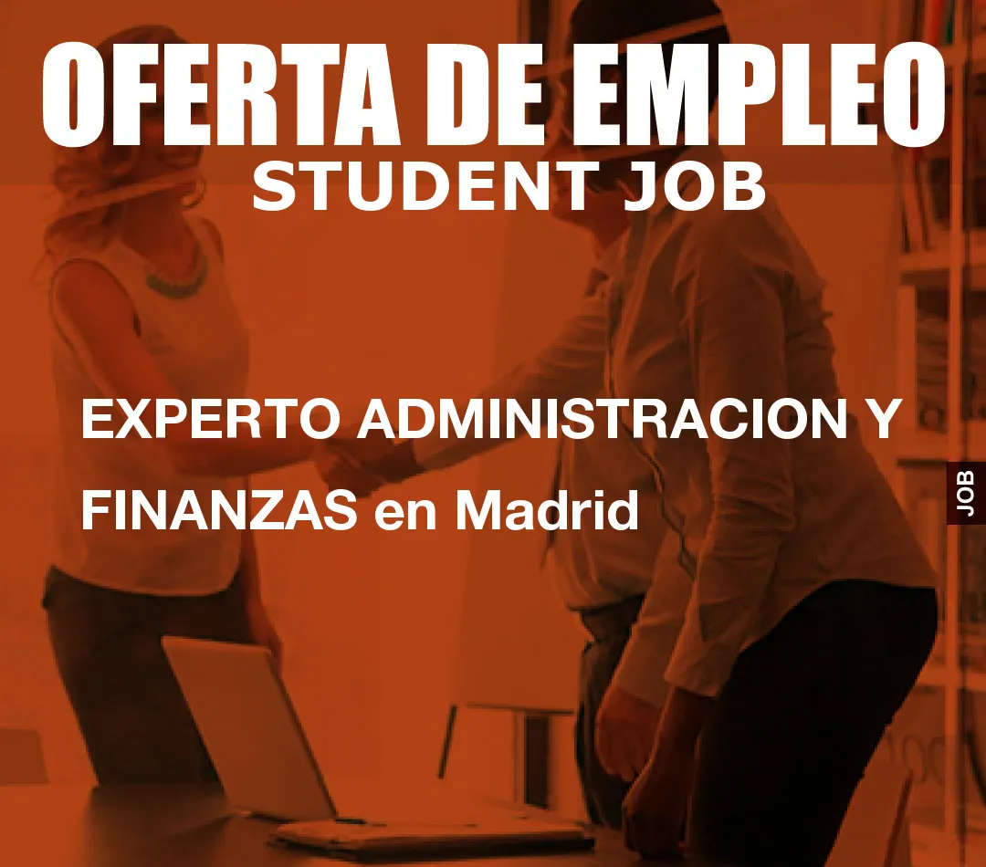 EXPERTO ADMINISTRACION Y FINANZAS en Madrid