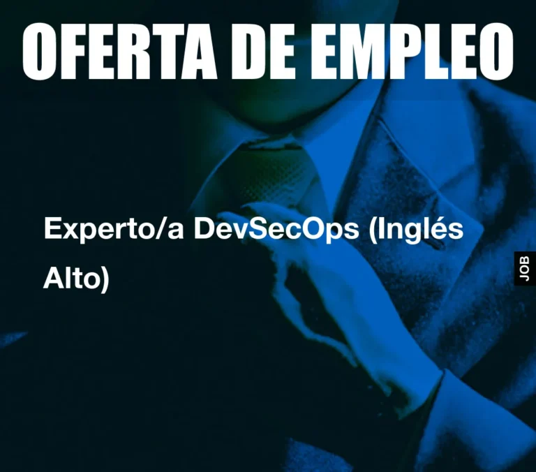 Experto/a DevSecOps (Inglés Alto)