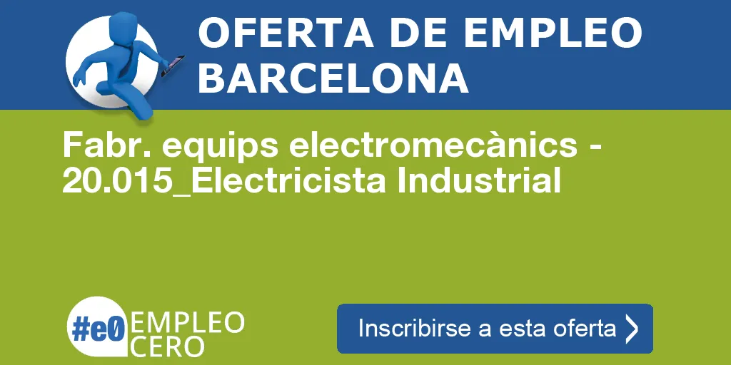 Fabr. equips electromecànics - 20.015_Electricista Industrial Fabr. equips electromecànics - 20.015_Electricista Industrial