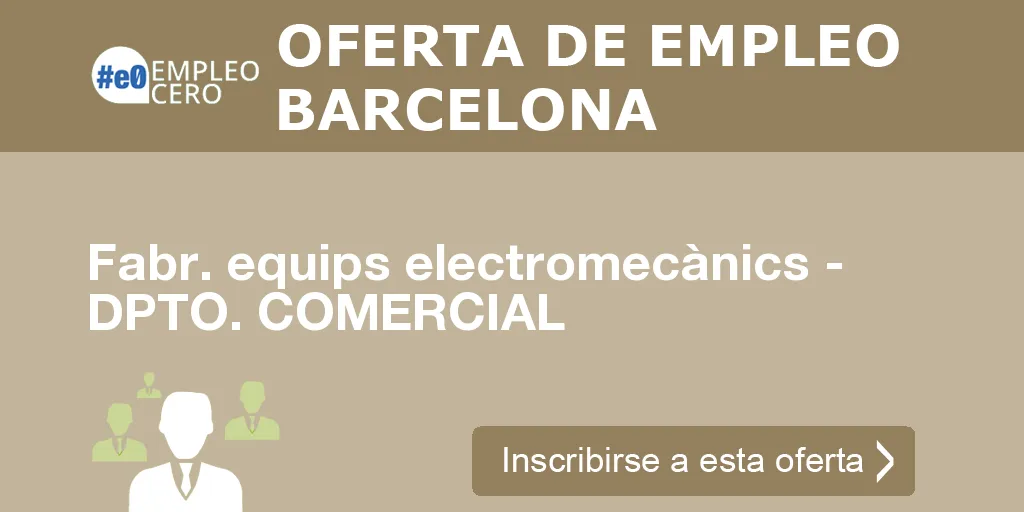 Fabr. equips electromecànics - DPTO. COMERCIAL Fabr. equips electromecànics - DPTO. COMERCIAL