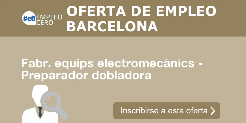 Fabr. equips electromecànics - Preparador dobladora Fabr. equips electromecànics - Preparador dobladora
