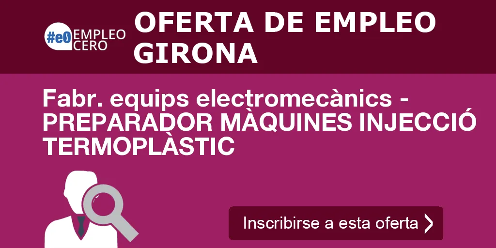 Fabr. equips electromecànics - PREPARADOR MÀQUINES INJECCIÓ TERMOPLÀSTIC