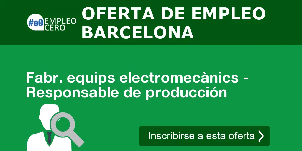 Fabr. equips electromecànics - Responsable de producción