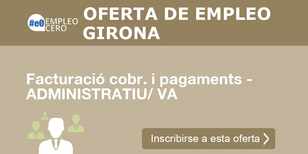 Facturació cobr. i pagaments - ADMINISTRATIU/ VA Facturació cobr. i pagaments - ADMINISTRATIU/ VA