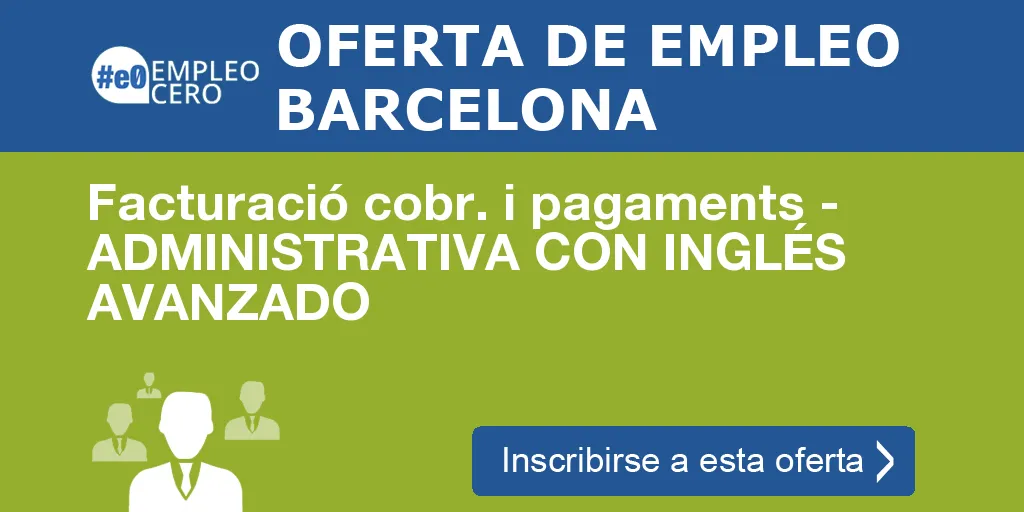 Facturació cobr. i pagaments - ADMINISTRATIVA CON INGLÉS AVANZADO Facturació cobr. i pagaments - ADMINISTRATIVA CON INGLÉS AVANZADO