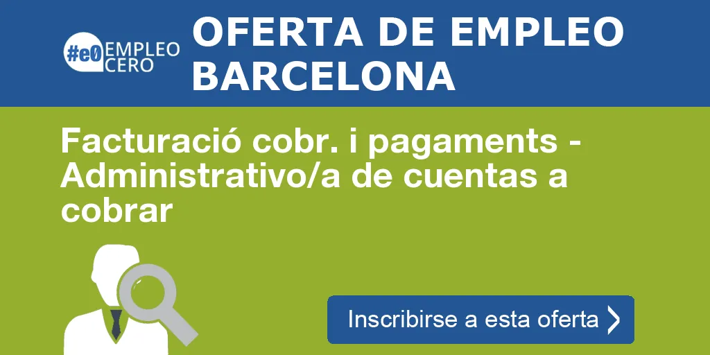Facturació cobr. i pagaments - Administrativo/a de cuentas a cobrar