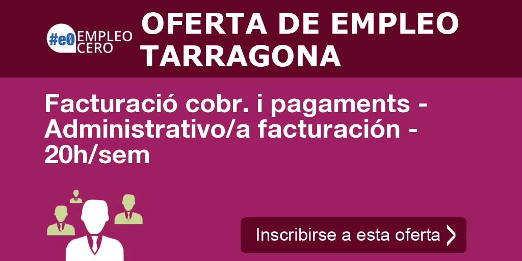 Facturació cobr. i pagaments - Administrativo/a facturación - 20h/sem