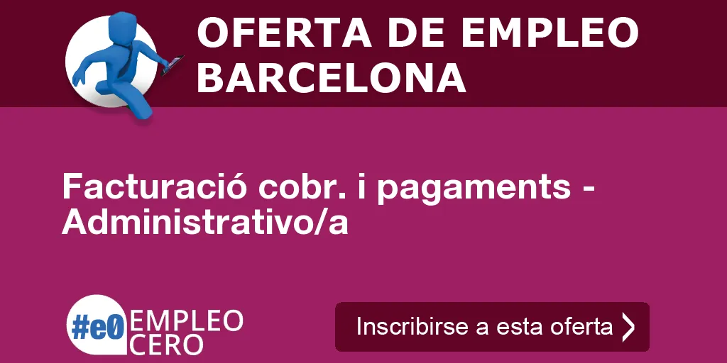 Facturació cobr. i pagaments - Administrativo/a