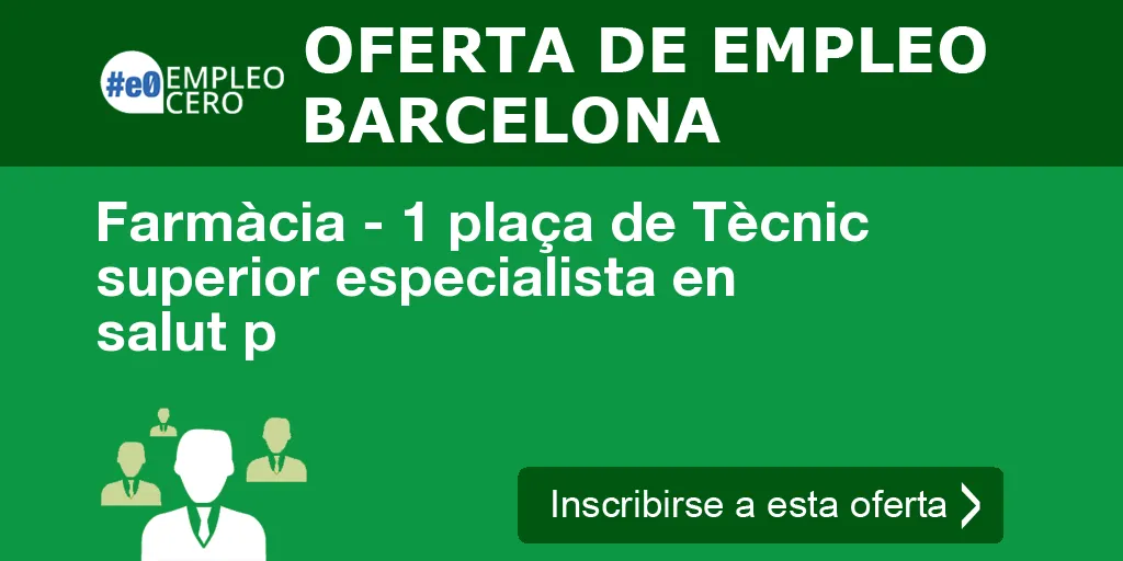 Farmàcia - 1 plaça de Tècnic superior especialista en salut p Farmàcia - 1 plaça de Tècnic superior especialista en salut p