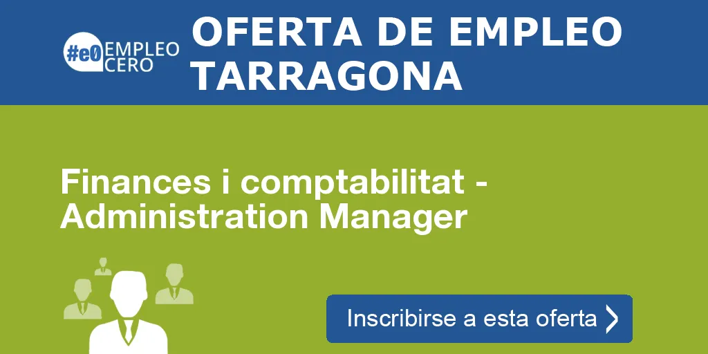 Finances i comptabilitat - Administration Manager Finances i comptabilitat - Administration Manager