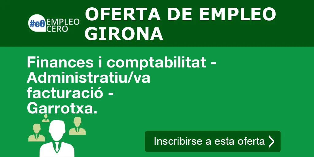 Finances i comptabilitat - Administratiu/va facturació - Garrotxa. Finances i comptabilitat - Administratiu/va facturació - Garrotxa.