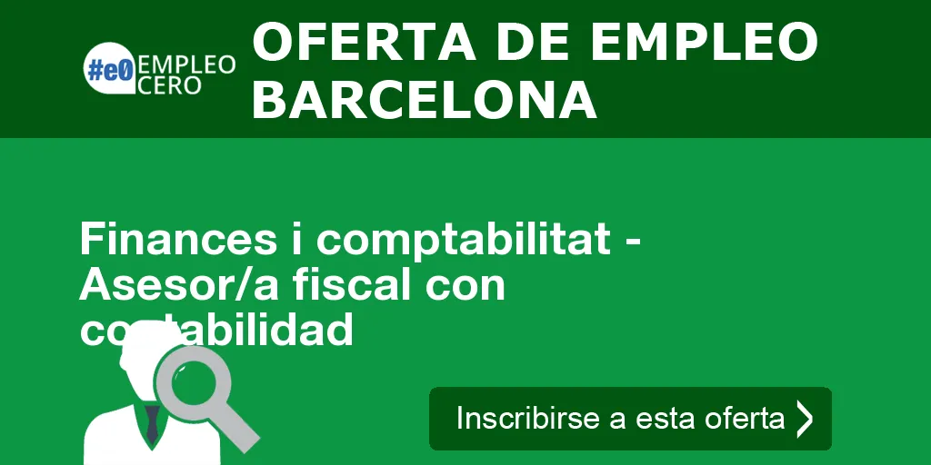 Finances i comptabilitat - Asesor/a fiscal con contabilidad Finances i comptabilitat - Asesor/a fiscal con contabilidad