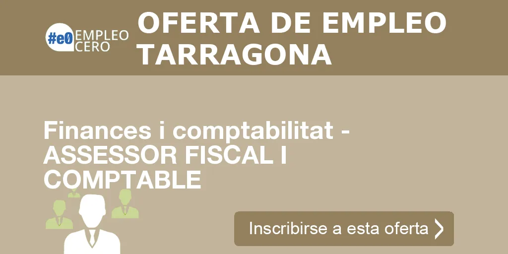 Finances i comptabilitat - ASSESSOR FISCAL I COMPTABLE Finances i comptabilitat - ASSESSOR FISCAL I COMPTABLE