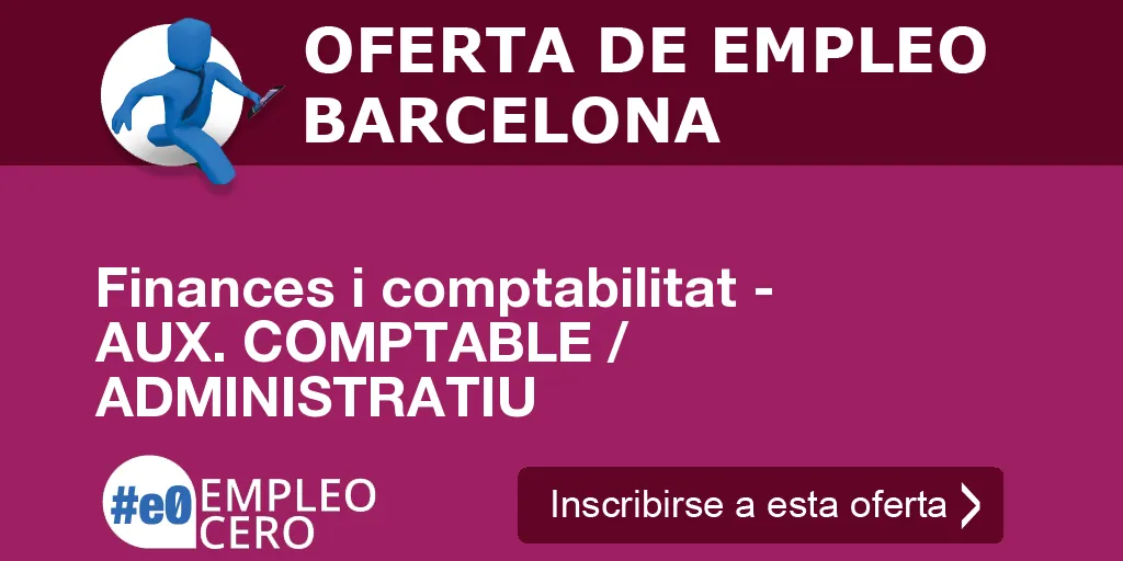 Finances i comptabilitat - AUX. COMPTABLE / ADMINISTRATIU Finances i comptabilitat - AUX. COMPTABLE / ADMINISTRATIU