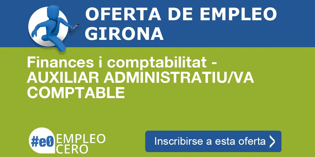 Finances i comptabilitat - AUXILIAR ADMINISTRATIU/VA COMPTABLE Finances i comptabilitat - AUXILIAR ADMINISTRATIU/VA COMPTABLE