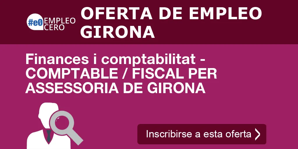 Finances i comptabilitat - COMPTABLE / FISCAL PER ASSESSORIA DE GIRONA Finances i comptabilitat - COMPTABLE / FISCAL PER ASSESSORIA DE GIRONA