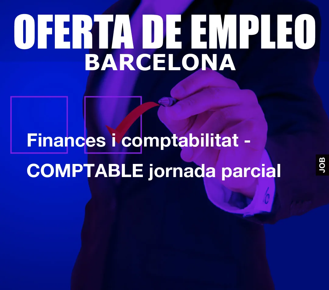 Finances i comptabilitat – COMPTABLE jornada parcial