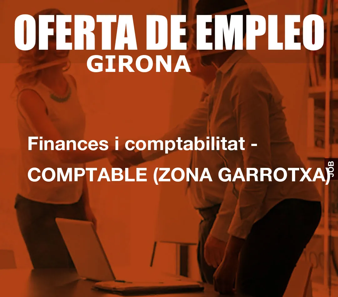 Finances i comptabilitat – COMPTABLE (ZONA GARROTXA)