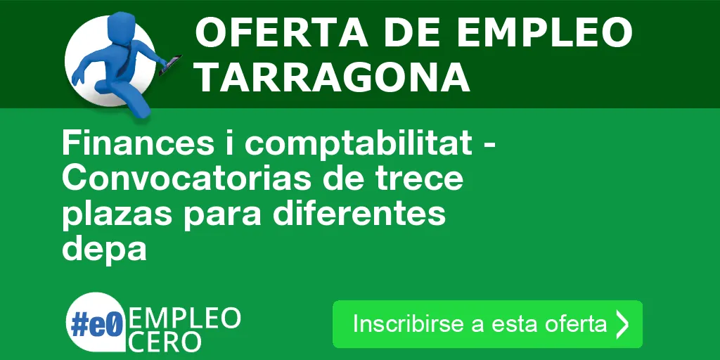Finances i comptabilitat - Convocatorias de trece plazas para diferentes depa Finances i comptabilitat - Convocatorias de trece plazas para diferentes depa