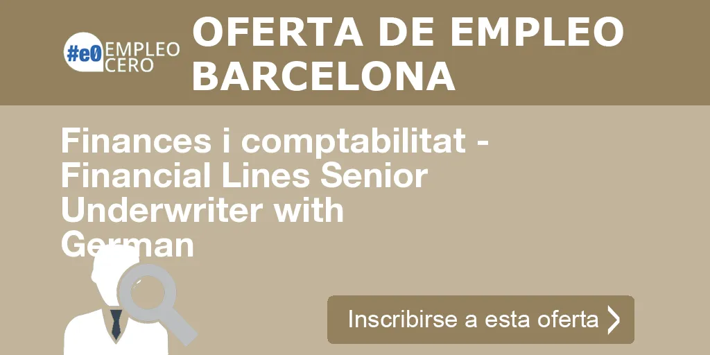 Finances i comptabilitat - Financial Lines Senior Underwriter with German Finances i comptabilitat - Financial Lines Senior Underwriter with German