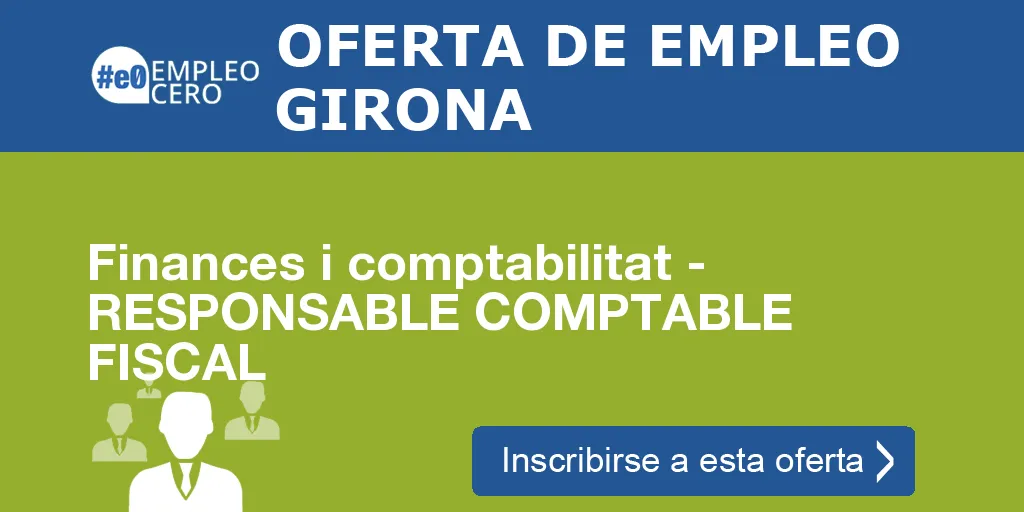 Finances i comptabilitat - RESPONSABLE COMPTABLE FISCAL Finances i comptabilitat - RESPONSABLE COMPTABLE FISCAL