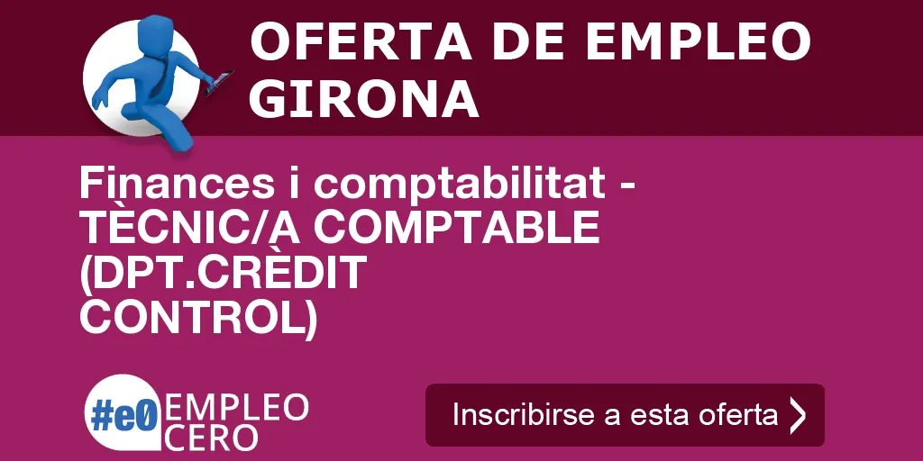 Finances i comptabilitat - TÈCNIC/A COMPTABLE (DPT.CRÈDIT CONTROL) Finances i comptabilitat - TÈCNIC/A COMPTABLE (DPT.CRÈDIT CONTROL)