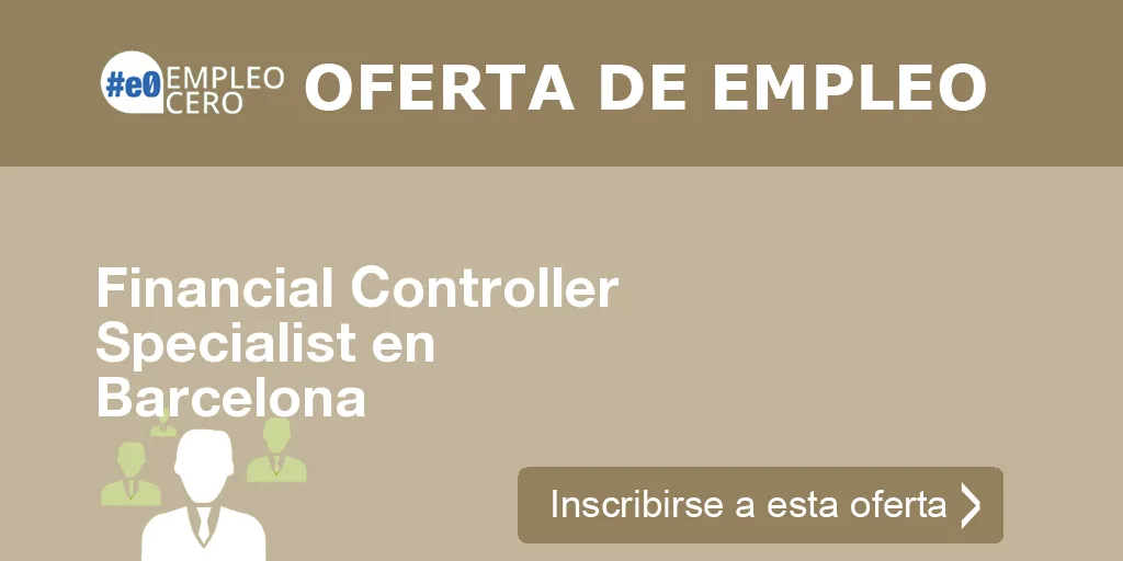 Financial Controller Specialist en Barcelona Financial Controller Specialist en Barcelona