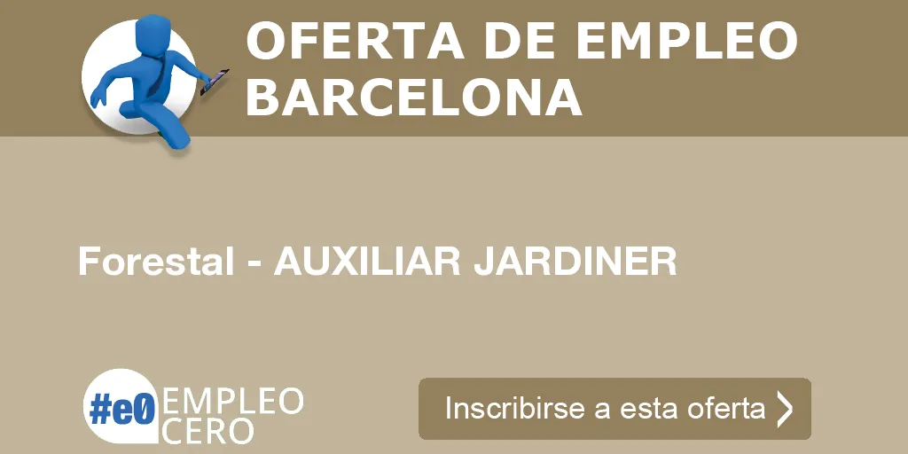 Forestal - AUXILIAR JARDINER Forestal - AUXILIAR JARDINER