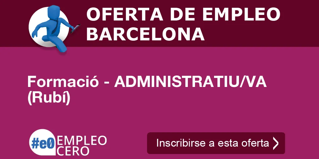 Formació - ADMINISTRATIU/VA (Rubí)