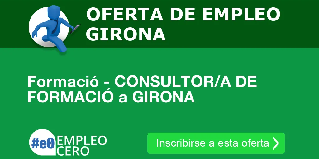 Formació - CONSULTOR/A DE FORMACIÓ a GIRONA Formació - CONSULTOR/A DE FORMACIÓ a GIRONA