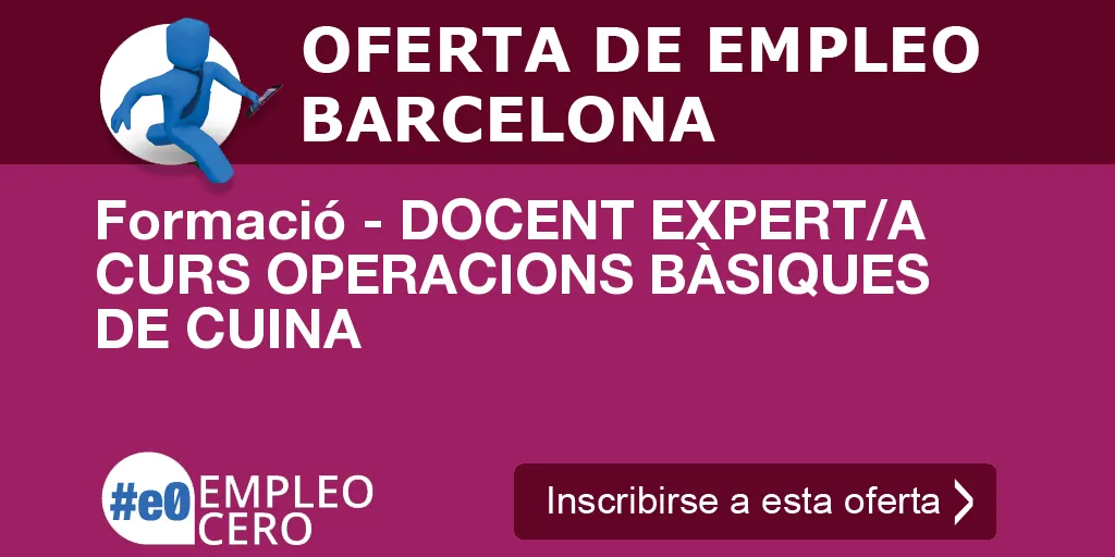 Formació - DOCENT EXPERT/A CURS OPERACIONS BÀSIQUES DE CUINA