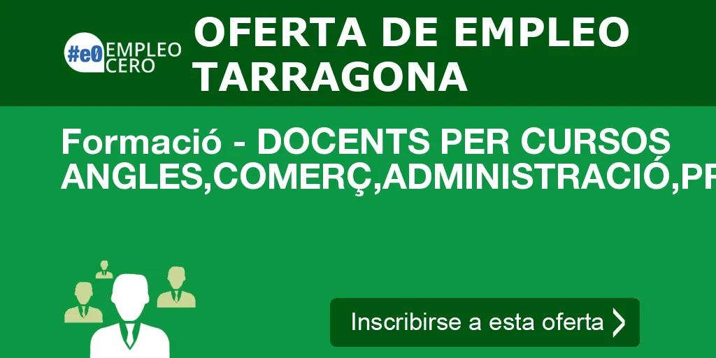 Formació - DOCENTS PER CURSOS ANGLES,COMERÇ,ADMINISTRACIÓ,PRL Formació - DOCENTS PER CURSOS ANGLES,COMERÇ,ADMINISTRACIÓ,PRL