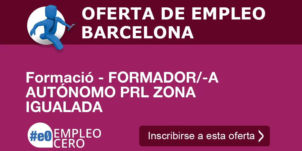 Formació - FORMADOR/-A AUTÓNOMO PRL ZONA IGUALADA Formació - FORMADOR/-A AUTÓNOMO PRL ZONA IGUALADA
