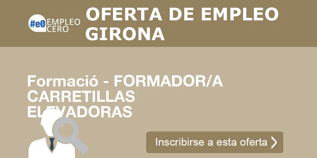 Formació - FORMADOR/A CARRETILLAS ELEVADORAS Formació - FORMADOR/A CARRETILLAS ELEVADORAS