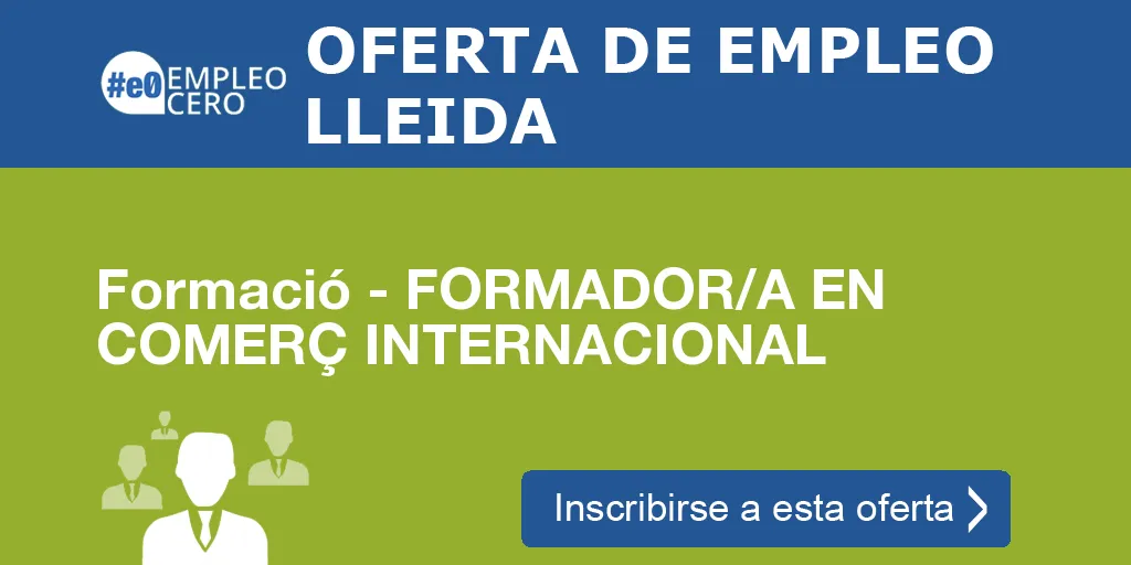 Formació - FORMADOR/A EN COMERÇ INTERNACIONAL Formació - FORMADOR/A EN COMERÇ INTERNACIONAL