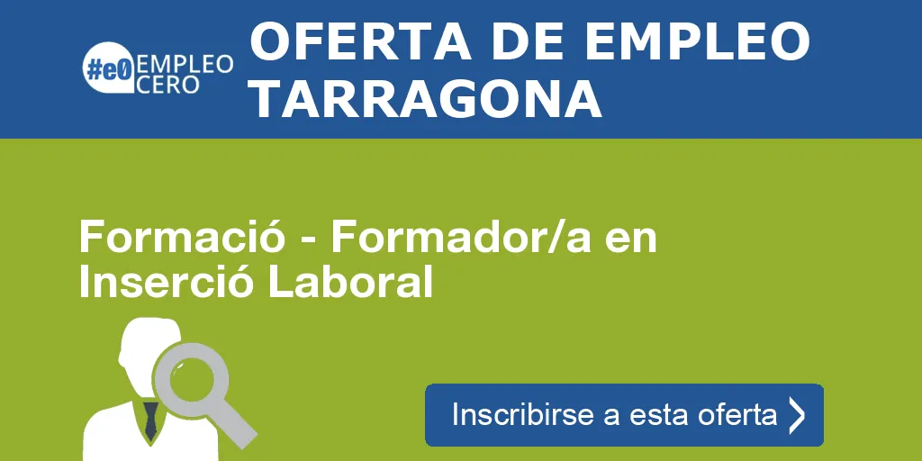 Formació - Formador/a en Inserció Laboral Formació - Formador/a en Inserció Laboral